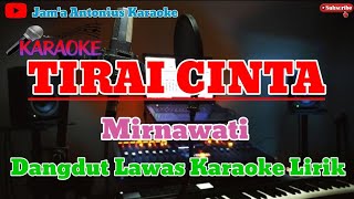 TIRAI CINTA (Mirnawati) Dangdut Lawas Karaoke Lirik