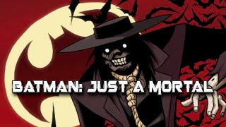 Fan Animation Batman: Just A Mortal - FEAR - Season 2 Episode 9