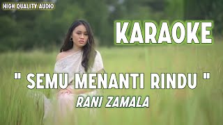 Karaoke Semu Menanti Rindu - Rani Zamala (Original Song)