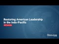 Restoring American Leadership in the Indo-Pacific