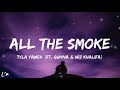 Tyla Yaweh All The Smoke Feat Gunna Wiz Khalifa Lyrics mp3