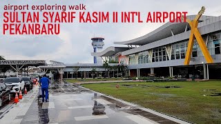explore walk Sultan Syarif Kasim II International Airport❗Bandar Udara [Bandara] Pekanbaru City Riau
