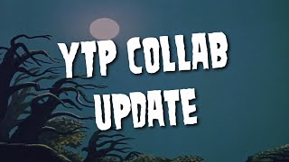 YTP Collab Update