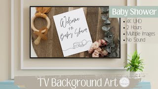 TV Art | Baby Shower | Frame TV Screensaver | Smart TV Background Art | 2 Hours | 4K UHD