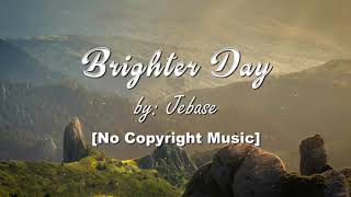 Jebase - Brighter Day (Travel Vlog Background Music) 2019 @nocopyrightmusicturkey801