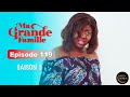 Série Ivoirienne - Ma Grande Famille - Saison 1 Episode 119