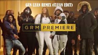 GUN LEAN REMIX (CLEAN RADIO EDIT) Russ - ft. Taze, LD, Digga D, Ms Banks & Lethal Bizzle