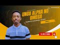 Ungu Alpha no Omega Medley - Njabulo Masinga Nceku