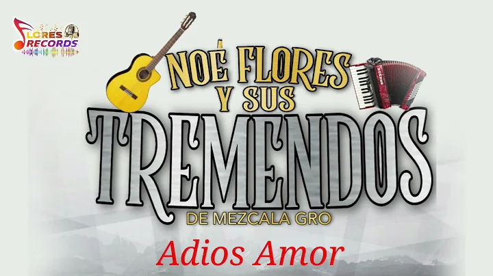 Adios Amor Noe Flores Y Sus Tremendos