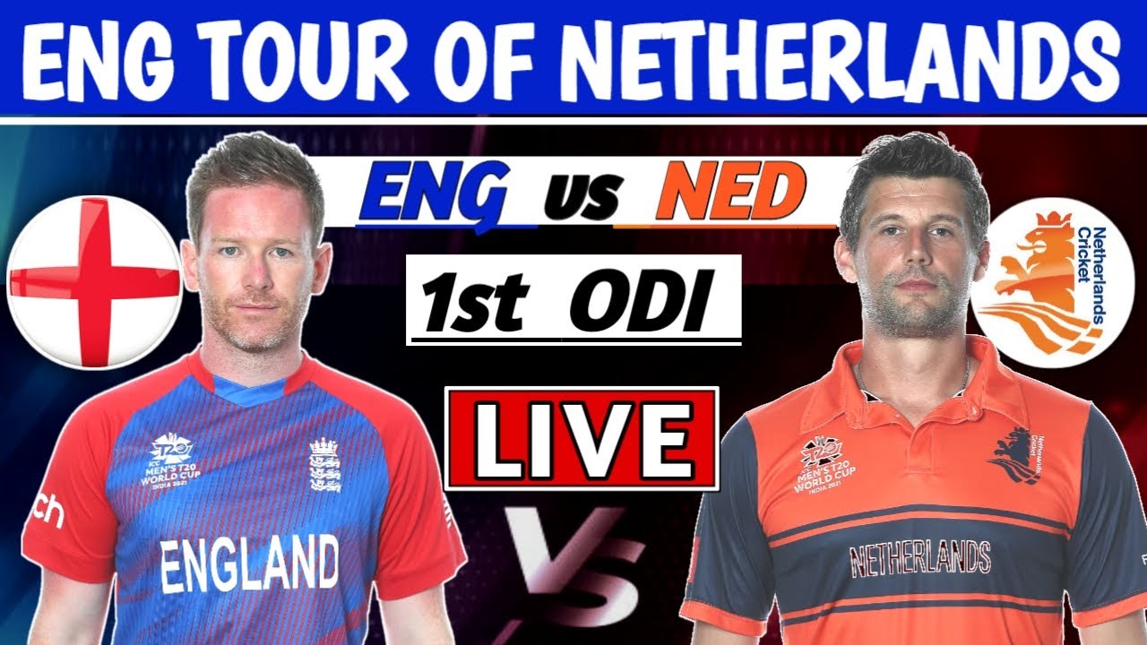 🔴Live England vs Netherlands 1st ODI Live Commentary Eng vs NED 1st ODI MATCH 2022 LIVE