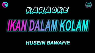 IKAN DALAM KOLAM - Karaoke Nada Wanita || Husein Bawafie