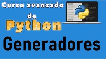 Curso de Python desde cero para principiantes | GENERADORES EN PYTHON (video 62)
