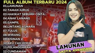 SASYA ARKHISNA FULL ALBUM TERBARU 2024 ||  LAMUNAN - TAMAN JURUG (DANGDUT VIRAL Tiktok)