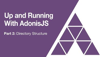 Up and Running with AdonisJS Part 2: Directory Structure