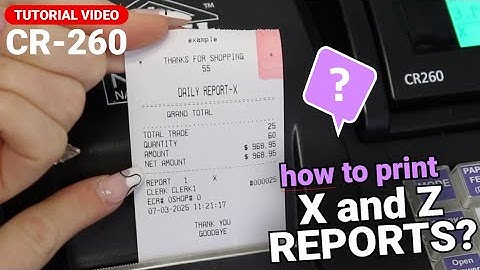 CR260 - How to Print X and Z Reports