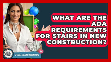 What Are The ADA Requirements For Stairs In New Construction? - Special Education Learning