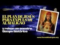 El Plan de Jesús para Expulsar al Maligno [y reinar en nuestro tiempo histórico]