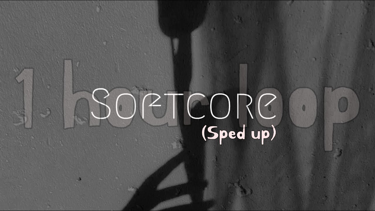 【1 hour loop】Softcore(sped up) - The Neighbourhood ryoukashi lyrics video