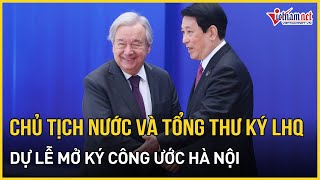 President and UN Secretary General attend the signing ceremony of the Hanoi Convention | VietNamN...
