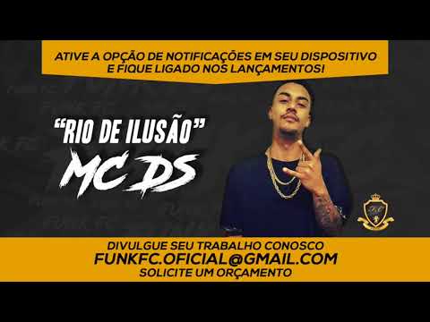 Mc Ds - Rio de Ilusão (Prod. DJ Roh) Lançamento 2018