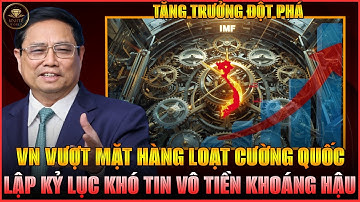 IMF CHÍNH THỨC CÔNG BỐ KINH TẾ VN 2025 LẬP KỶ LỤC KHÓ TIN TĂNG TRƯỞNG ĐỘT PHÁ NHỜ “BỘ TỨ CHIẾN LƯỢC”