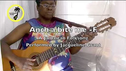 Anch a bite me (ant a bite me) -  Jamaican folk song.- Guitar