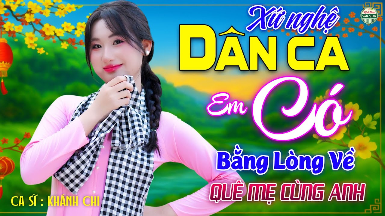 Em Có Bằng Lòng Về Quê Mẹ Cùng Anh➤Nhạc Dân Ca Xứ Nghệ Mới Ra Lò CỰC HAY, LK Ca Nhạc Trữ Tình 2025