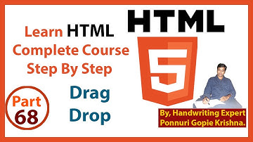 Learn HTML Complete Course | Step By Step | Drag/Drop | By: Ponnuri Gopie Krishna | Part – 68