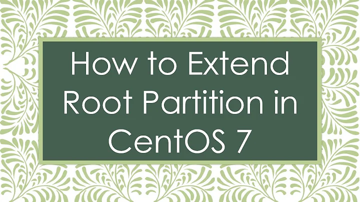 How to Extend Root Partition in CentOS 7