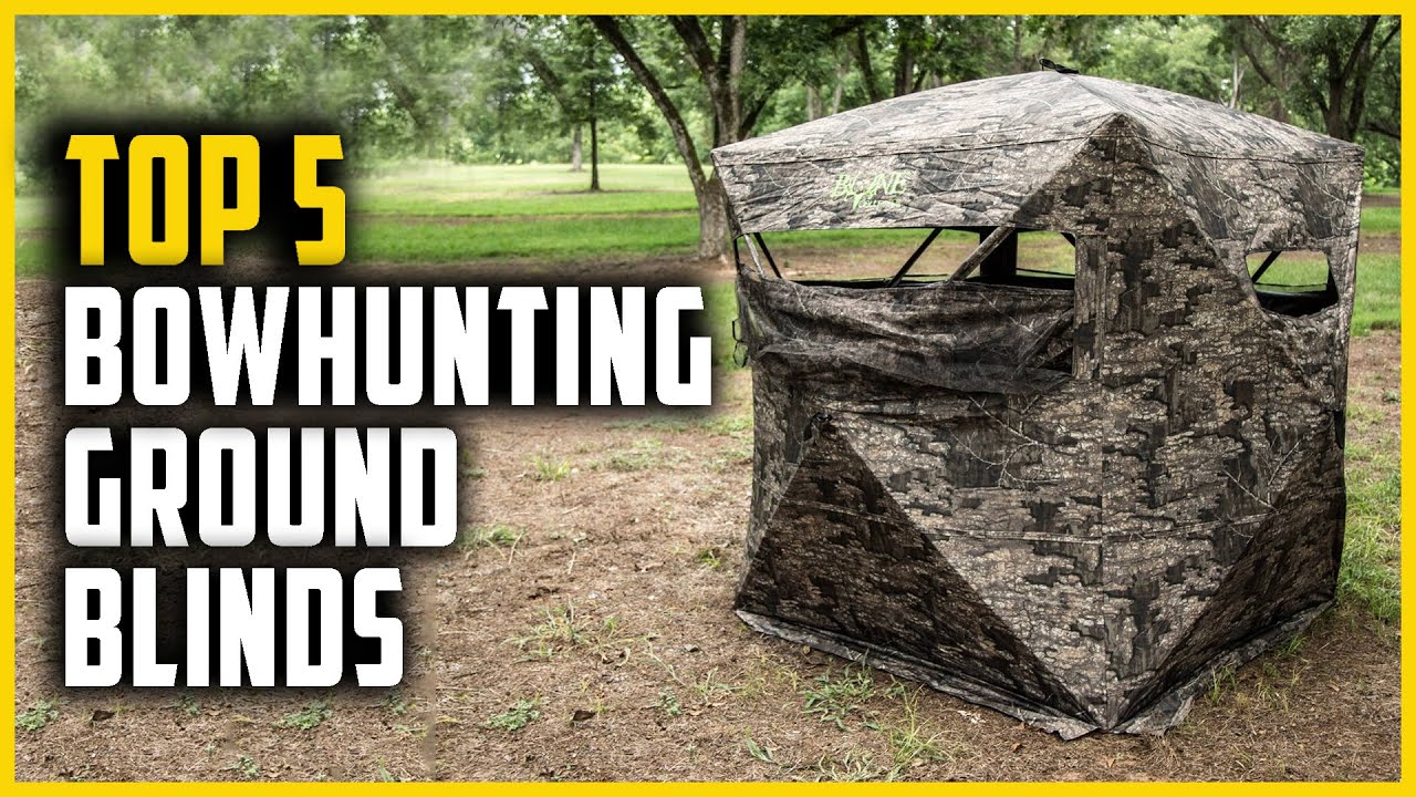 Top 5 Best Ground Blind for Bowhunting in 2023 YouTube