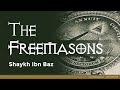 The freemasons  shaykh ibn baz