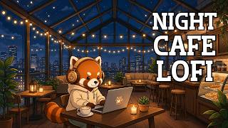 Midnight Work at the Rooftop Cafe π Lofi Beats for Focus & Productivity