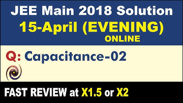 JEE Main 2018 Physics Solutions | Capacitance-02