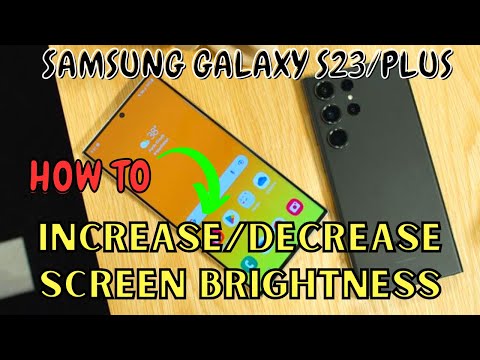 Samsung Galaxy S23 / Plus : Increase/Decrease Screen Brightness