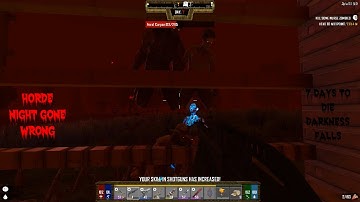 Horde Night Gone Wrong - 7 Days to Die - Darkness Falls Mod - Special Episode