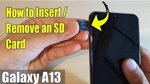 Galaxy A13: How to Insert/Remove an SD Card