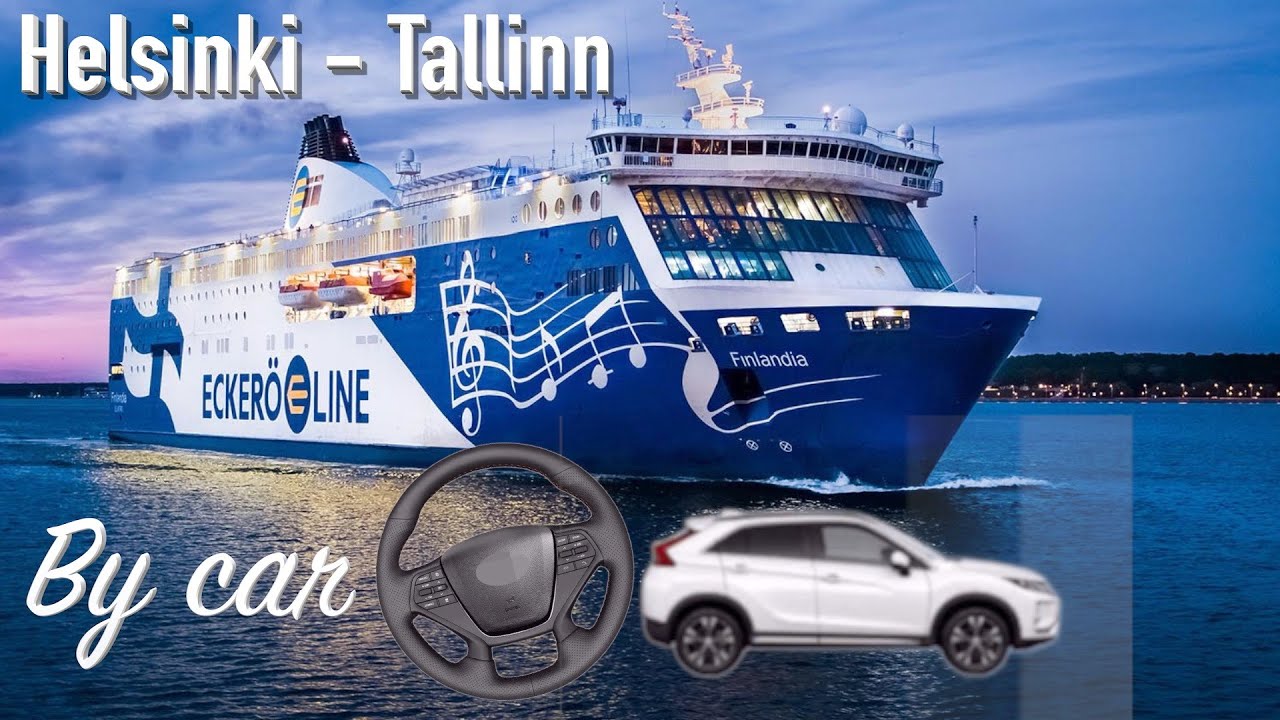 Eckerö Line: Helsinki-Tallinn, ferry trip by car!