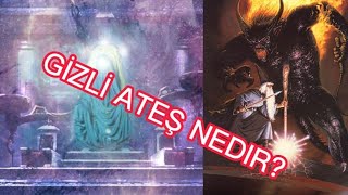 Gizli Ateş Nedir? Gandalf Neden Gizli Ateşin Hizmetkariyim dedi?