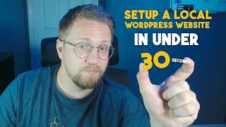 Setup a local WordPress Website In Under 30 Seconds!
