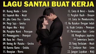 LAGU PAGI HARI ENAK DIDENGAR | Ruang Rindu - Letto | Separuh Aku - Noah GH41125