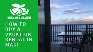 How to Buy a Vacation Rental in Maui