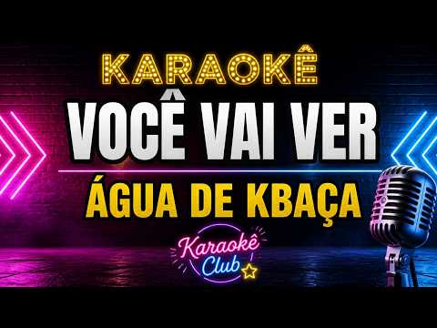 Miniatura do vídeo de Karaokê Você vai ver - Água de Kbaça