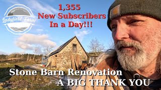 Stone Barn Renovation - A Big Thankyou To All Our New Subscribers