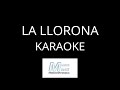 La Llorona - Karaoke - Canción Popular Mexicana