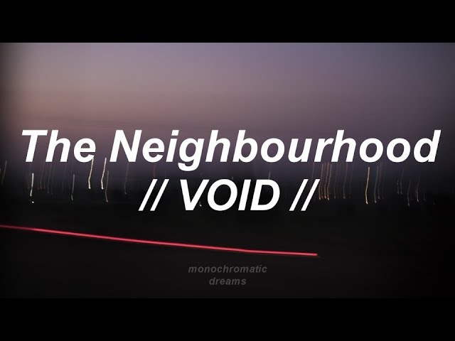 The Neighbourhood - Void (Lyrics) 