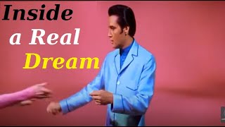 Elvis and his charisma (Part 14): Inside a Real Dream