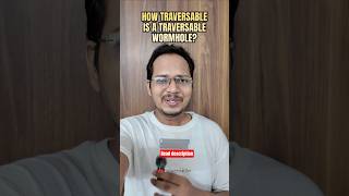 How Traversable Is A Traversable Wormhole: Space Mystery #space #shorts