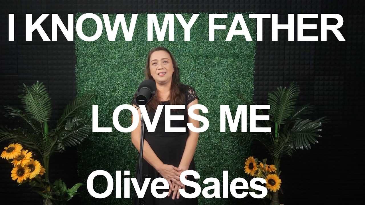 I know my Father loves me - Olive Sales (Cover)