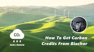 How to get carbon credits from biochar？