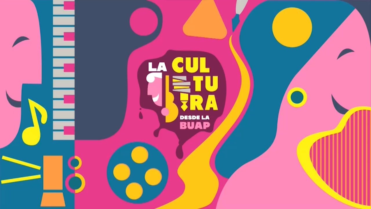La cultura desde la BUAP. Ep. 91. 28 de mayo.